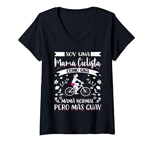 Mujer Soy Una Mamá Ciclista Como Una Mamá Normal Pero Más Guay Camiseta Cuello V