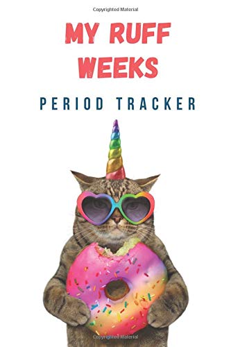 My Ruff Weeks: Period Tracker Journal for Teen Girls and Women. 4 Year Monthly Calendar Log Book. PMS Symptoms Tracker Notebook. Menstruation Journal. Menstrual Cycle Tracker