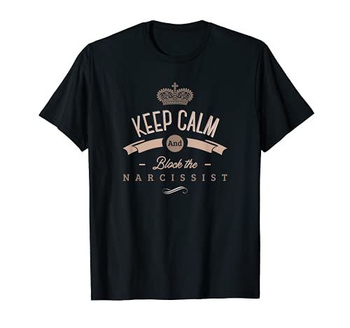 Narcissist Abuse Recovery Keep Calm And Block The Narcissist Camiseta