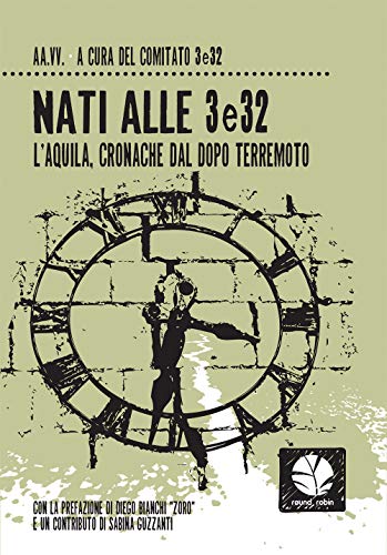 Nati alle 3e32. L'Aquila, cronache del dopo terremoto (Fuori rotta)