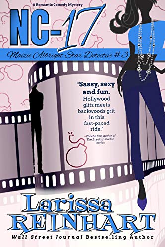 NC-17: A Romantic Comedy Mystery (Maizie Albright Star Detective Book 3) (English Edition)