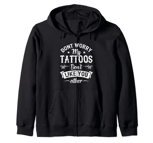 No te preocupes Mis Tatuajes No te gusta Ni Tinta Artista Amor Sudadera con Capucha