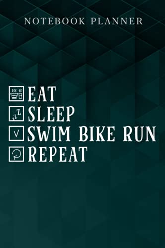 Notebook Planner Funny Eat Sleep Swim Bike Run Repeat - Triathlon gift: Journal,6x9 in , Business, Work List, Agenda, College, Weekly, Simple, Business, Menu
