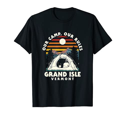 Nuestro Campamento Nuestras Reglas Grand Isle Camping Vermont Camper Senderismo Camiseta