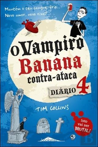 O Vampiro Banana Contra-ataca: Diário 4 Tim Collins