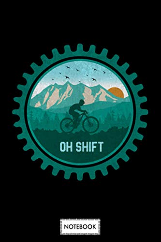 Oh Shift Retro Mountain Bike Vintage Mtb Downhill Biking Cycling Notebook: Planner, Lined College Ruled Paper, Diary, Matte Finish Cover, Journal, 6x9 120 Pages
