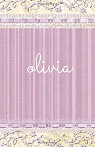 Olivia: Personalized Journal, Name Journal, Blank Lined Diary or Notebook (Elite Journal)