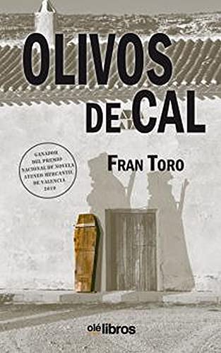 Olivos De Cal: 2019 (Premio Nacional de Novela Ateneo Mercantil de Valencia)