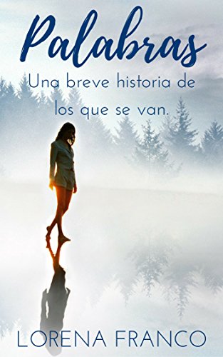 Palabras: Una breve historia de los que se van