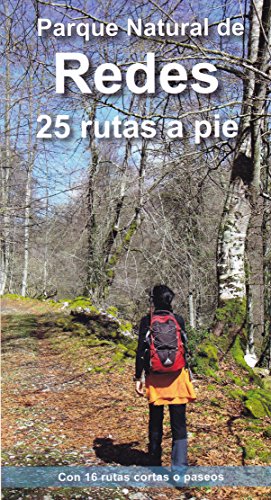 PARQUE NATURAL DE REDES. 25 RUTAS A PIE: Con 16 rutas cortas o paseos