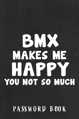 Password book BMX Makes Me Happy You Not So Much - Funny Biker Funny: Christmas Gifts,Halloween,Thanksgiving,2022,Xmas,2021,Address and internet password book