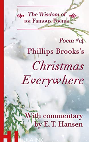 Phillips Brooks's "Christmas Everywhere": and E.T. Hansen's "On the Selflessness of Christmas" (English Edition)