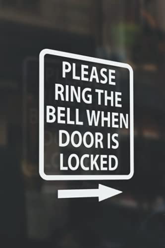 Please Ring Bell When Door Is Locked Notebook: - 6 x 9 inches with 110 pages