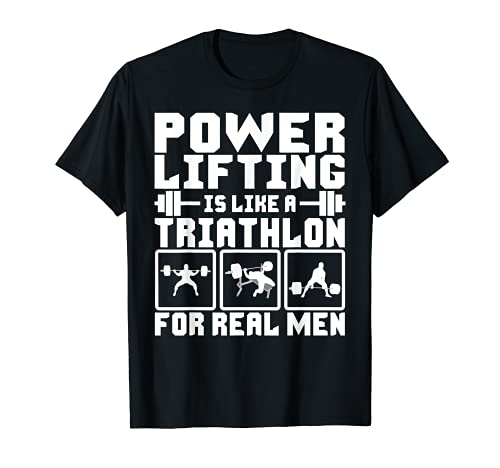 Powerlifting es como un triatlón para hombres reales - Funny Gym Camiseta