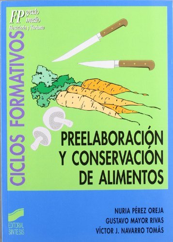Preelaboración y conservación de alimentos (Ciclos formativos. FP grado medio. Hostelería y turismo nº 11)