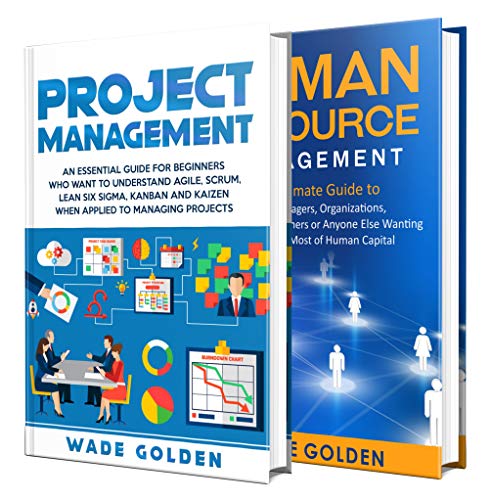 Project Management and Human Resources: How to Use Agile, Scrum, Lean Six Sigma, Kanban and Kaizen for Managing Projects Along with a Guide on Human Resource Management (English Edition)