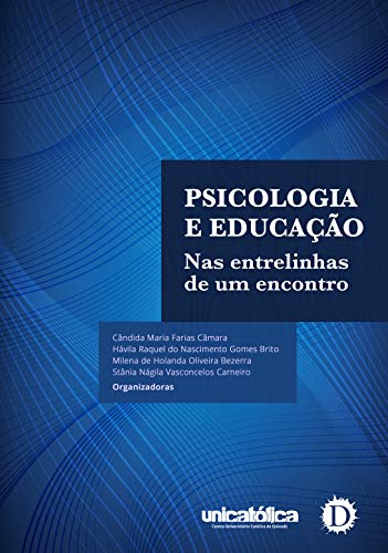 Psicologia e Educação: nas entrelinhas de um encontro (Portuguese Edition)