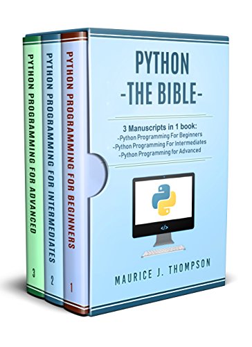 Python: 3 Manuscripts in 1 book: - Python Programming For Beginners - Python Programming For Intermediates - Python Programming for Advanced (English Edition)