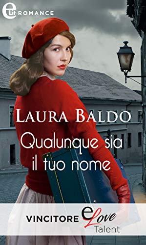 Qualunque sia il tuo nome (eLit) (Italian Edition)