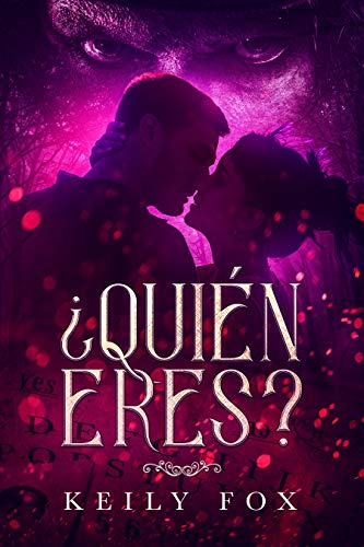 ¿Quién Eres?: Un solo segundo, un tablero Ouija y una mala decisión (Thriller Romántico Sobrenatural)