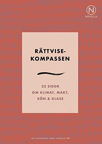 Rättvisekompassen : 32 sidor om klimat, makt, kön & klass