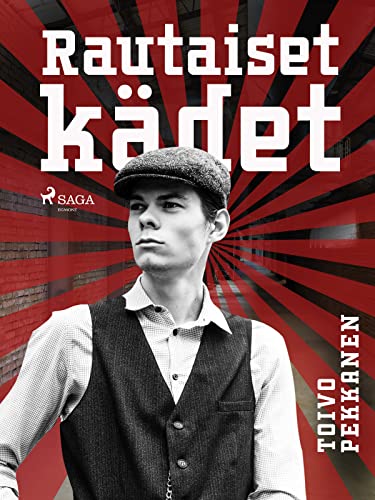 Rautaiset kädet (Finnish Edition)