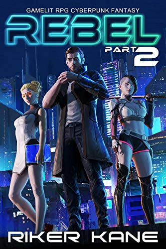 Rebel 2: GameLit RPG Cyberpunk Fantasy (English Edition)