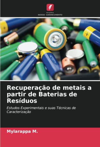 Recuperação de metais a partir de Baterias de Resíduos: Estudos Experimentais e suas Técnicas de Caracterização