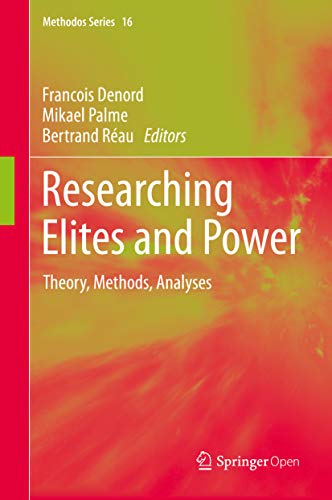 Researching Elites and Power: Theory, Methods, Analyses (Methodos Series Book 16) (English Edition)