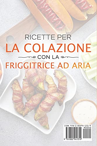 Ricette per la colazione con la friggitrice ad aria: Scopri gustose ricette made in Italy da cucinare per la colazione con la tua friggitrice ad aria