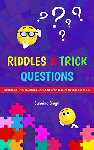 Riddles & Trick Questions: 150 Riddles, Trick Questions, and Short Brain Teasers for kids and family. (English Edition)