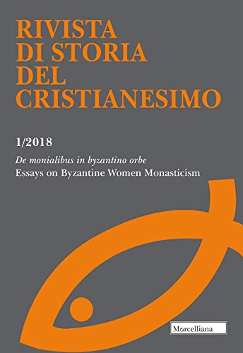 Rivista di storia del cristianesimo. De monialibus in byzantino orbe (2018) (Vol. 1)