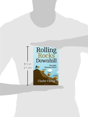 Rolling Rocks Downhill: How to Ship YOUR Software Projects On Time, Every Time (Theory of Constraints Simplified)