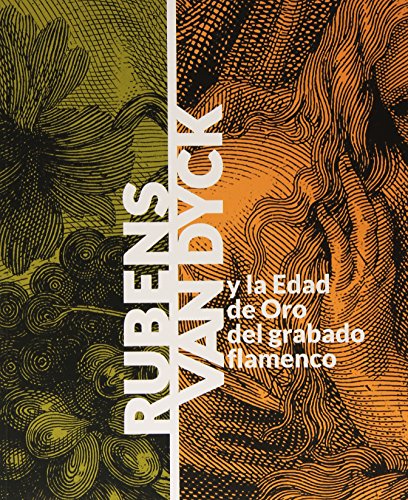 Rubens-Van Dyck y la edad de oro del grabado flamenco