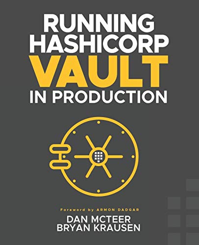 Running HashiCorp Vault in Production