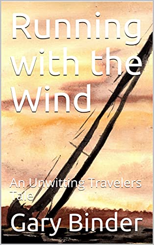 Running with the Wind: An Unwitting Travelers Tale (English Edition)