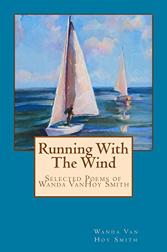 Running With The Wind: Selected Poems of Wanda VanHoy Smith (English Edition)