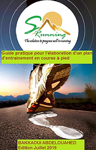 S RUNNING : Guide pratique pour l'élaboration d'un plan d'entrainement en course à pied (French Edition)