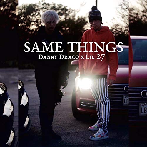 Same Things (feat. Lil 27)
