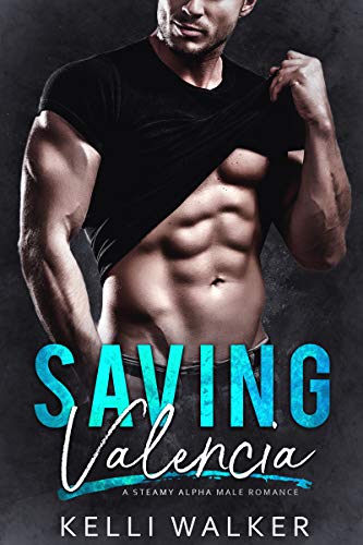Saving Valencia: A Steamy Alpha Male Romance (English Edition)