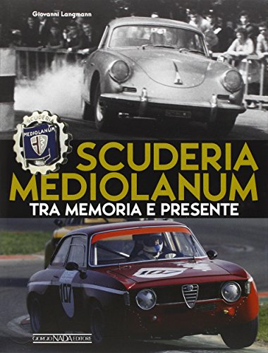 Scuderia Mediolanum. Tra memoria e presente. Ediz. illustrata (The Racing Lives Series)