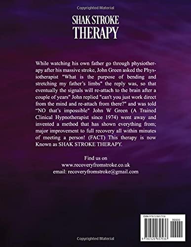 Shak Stroke Therapy: A step by step guide showing how Stroke and head trauma Survivors; have healed within minutes; of having a Shak stroke therapy!