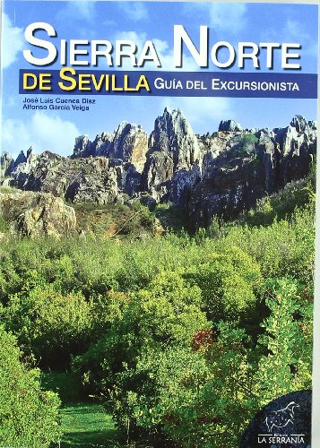 Sierra Norte de Sevilla: Guía del excursionista (Serie Guías)
