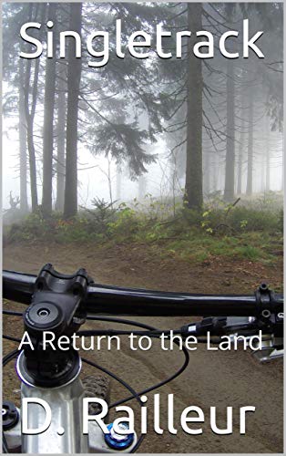Singletrack: A Return to the Land (The Mountain Biker Book 2) (English Edition)