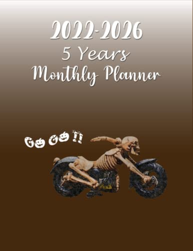 Skeleton Motorcycle 2022-2026 Five Years Monthly Planner for Men, Teens, Boys and Bikers: 5 Year Planner, At A Glance 60 Months Calendar, Large ... Yearly Overview, To-Do Lists, Contacts