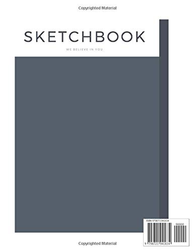 Sketchbook - We believe in you - Sketch now our never: 8,5 x 11 Inch Sketchbook