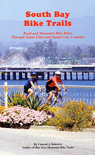 South Bay Bike Trails: Road and Mountain Bike Rides Through Santa Clara and Santa Cruz Counties (Bay Area Bike Trails) (English Edition)
