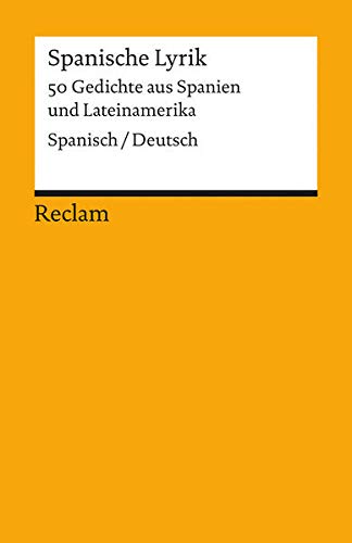 Spanische Lyrik: 50 Gedichte aus Spanien und Lateinamerika: 18311