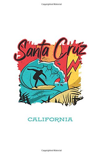 Sta. Cruz Surf California Ride the Waves Surfing: Notebook / 6x9 Zoll / 120 dotted Pages