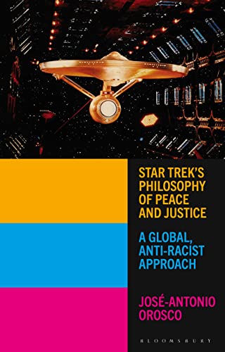 Star Trek's Philosophy of Peace and Justice: A Global, Anti-Racist Approach (English Edition)